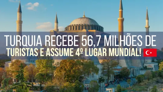 Turquia recebe 56,7 milhões de turistas e assume 4º lugar mundial